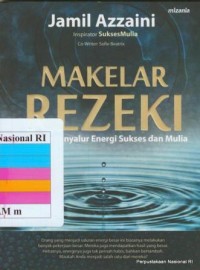 Makelar rezeki : rahasia penyalur energi sukses dan mulia